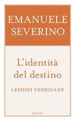 L' identità del destino. Lezioni veneziane