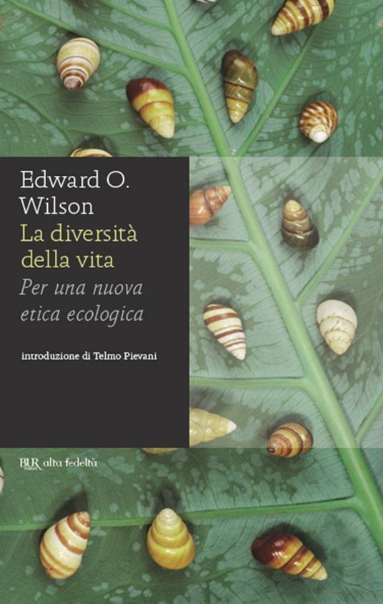 La diversità della vita. Per una nuova etica ecologica - Edward O. Wilson - ebook