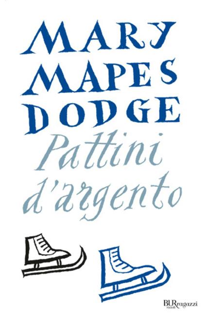 Pattini d'argento - Mary Mapes Dodge,Marise Ferro - ebook