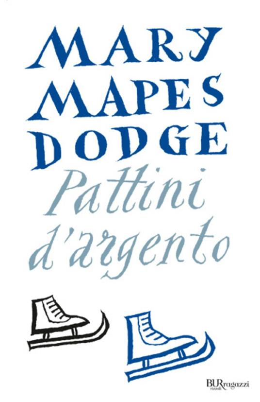 Pattini d'argento - Mary Mapes Dodge,Marise Ferro - ebook