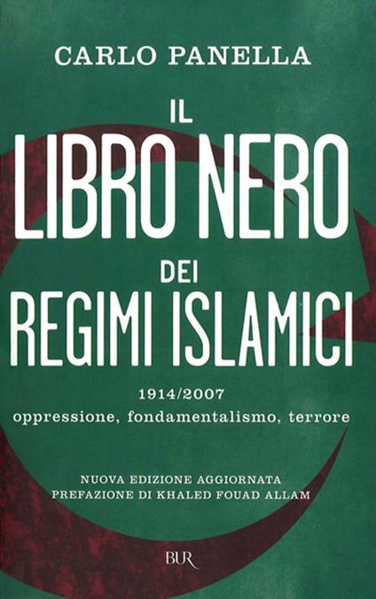 Il libro nero dei regimi islamici. 1914-2007: oppressione, fondamentalismo, terrore - Carlo Panella - ebook