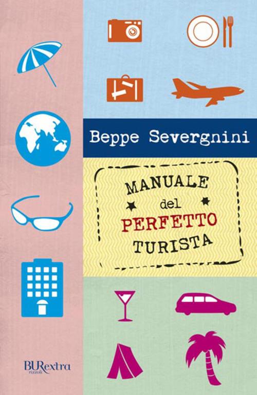 Manuale del perfetto turista - Beppe Severgnini - ebook