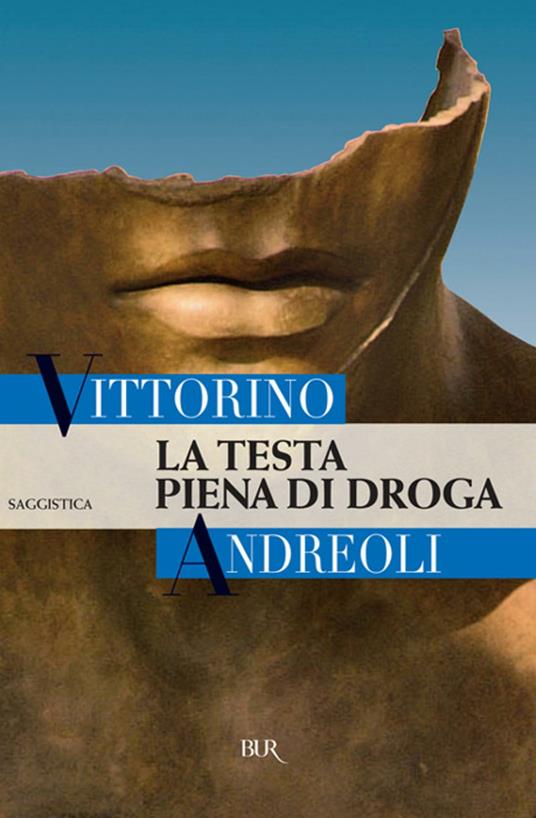 La testa piena di droga - Vittorino Andreoli - ebook