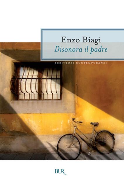 Disonora il padre - Enzo Biagi - ebook