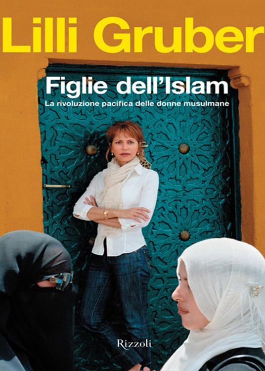 Figlie dell'Islam. La rivoluzione pacifica delle donne musulmane - Lilli Gruber - ebook