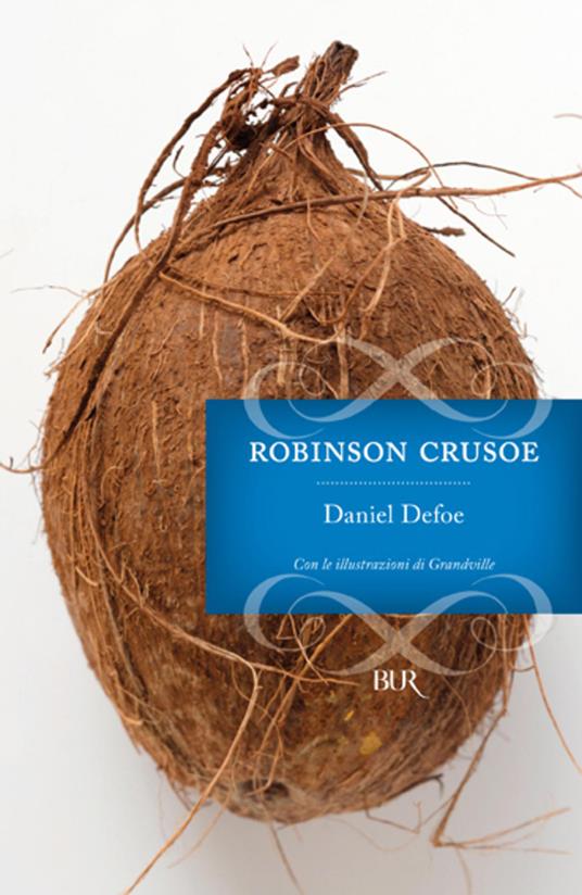 La vita e le strane sorprendenti avventure di Robinson Crusoe - Daniel Defoe - ebook