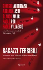 Ragazzi terribili raccontano senza inibizioni 60 anni di vita d'Italia