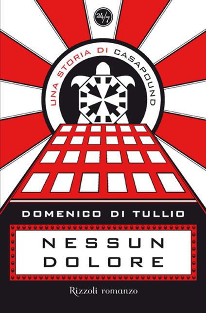 Nessun dolore. Una storia di CasaPound - Domenico Di Tullio - ebook