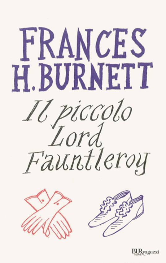 Il piccolo lord Fauntleroy - Frances H. Burnett,D. Padoan - ebook