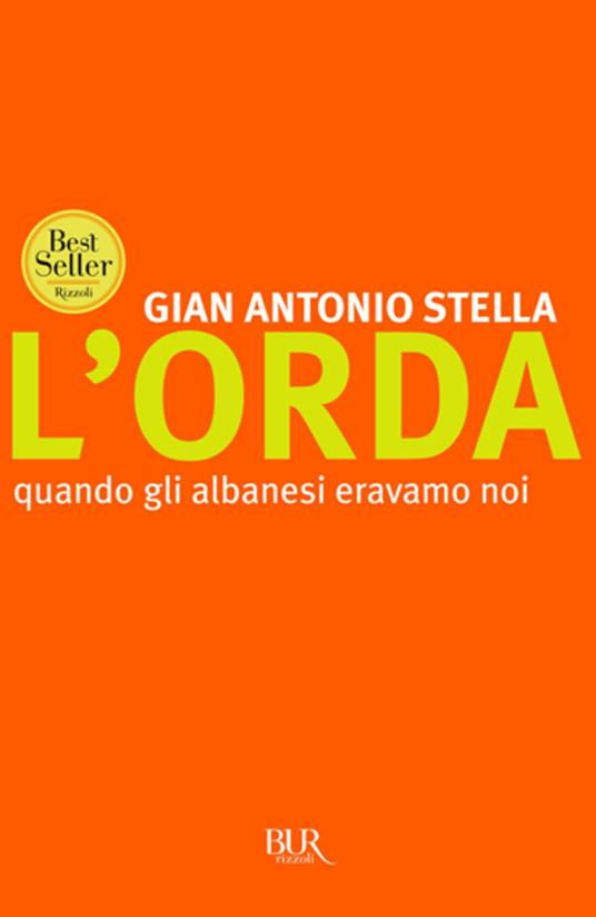 L' orda. Quando gli albanesi eravamo noi - Gian Antonio Stella - ebook