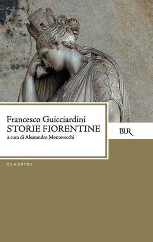 Storie fiorentine - Francesco Guicciardini,Alessandro Montevecchi - ebook