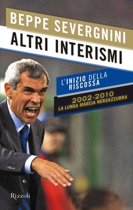 Altri interismi. Un nuovo viaggio nel favoloso labirinto neroazzurro - Beppe Severgnini - ebook