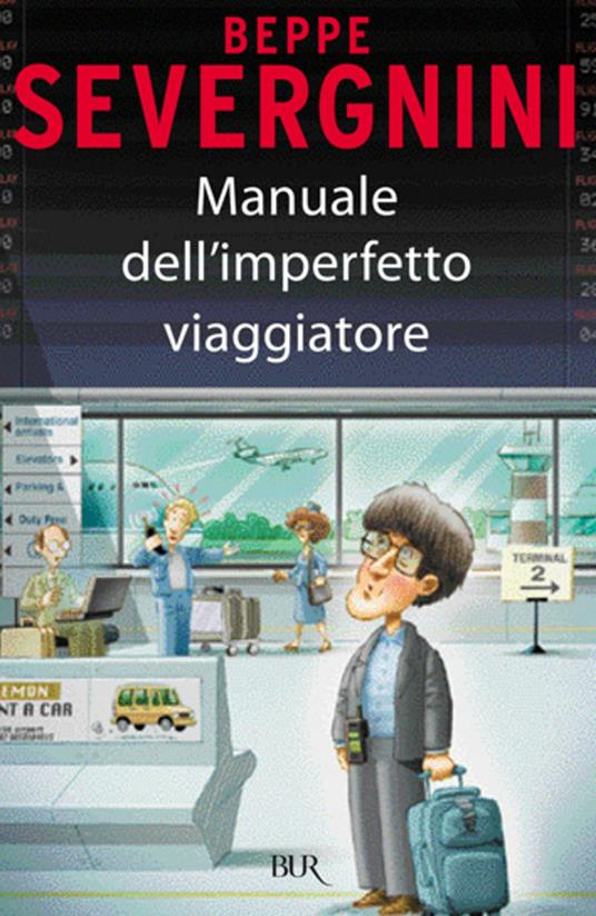 Manuale dell'imperfetto viaggiatore - Beppe Severgnini - ebook
