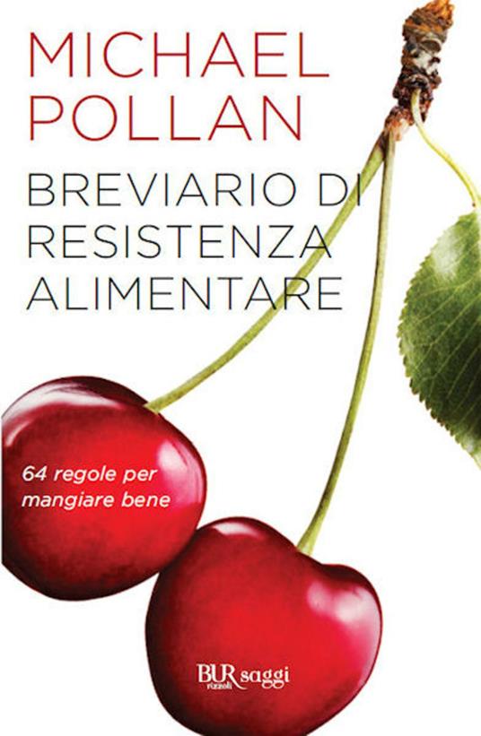 Breviario di resistenza alimentare. 64 regole per mangiare bene - Michael Pollan,Elena Contini - ebook