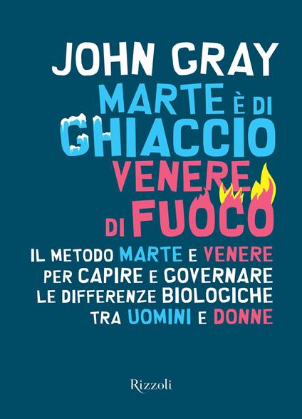 Marte è di ghiaccio, Venere di fuoco - John Gray,Ernie Thompson,Manuela Carozzi,Ilaria Katerinov - ebook