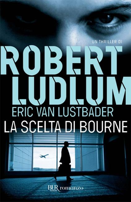 La scelta di Bourne - Robert Ludlum,Eric Van Lustbader,Matteo Codignola - ebook