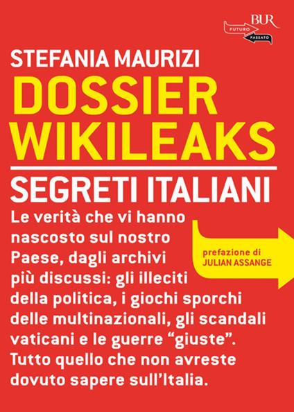 Dossier Wikileaks. Segreti italiani - Stefania Maurizi - ebook