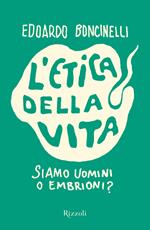 L' etica della vita