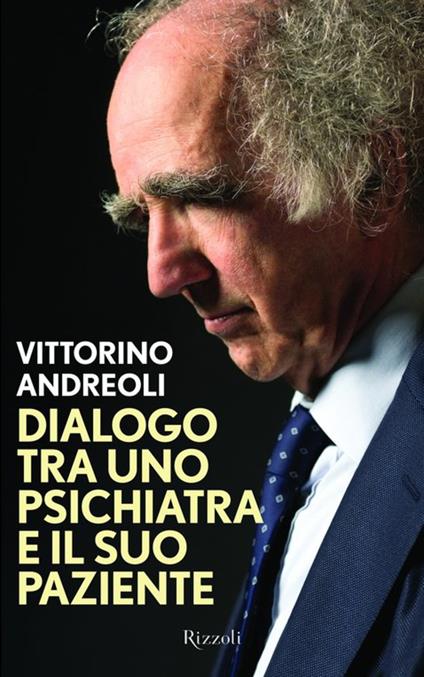Dialogo tra uno psichiatra e il suo paziente - Vittorino Andreoli - ebook