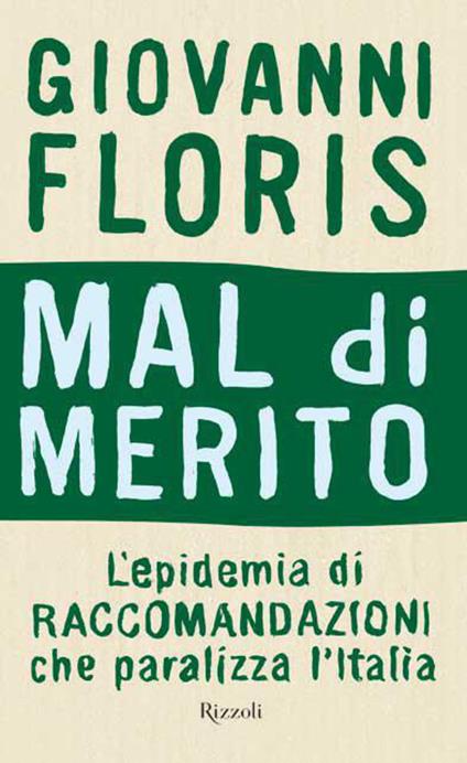 Mal di merito. L'epidemia di raccomandazioni che paralizza l'Italia - Giovanni Floris - ebook