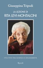 La lezione di Rita Levi-Montalcini. Una vita tra scienza e solidarietà