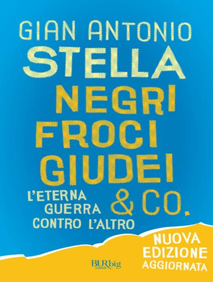 Negri, froci, giudei & co. - Gian Antonio Stella - ebook