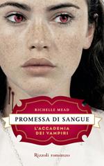 Promessa di sangue. L'accademia dei vampiri. Vol. 4