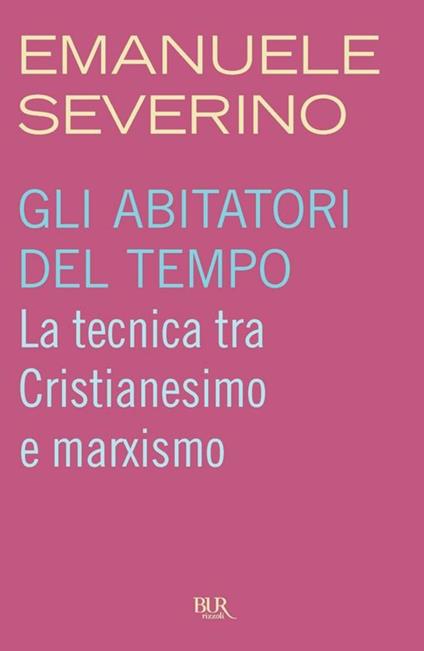 Gli abitatori del tempo. La struttura dell'Occidente e il nichilismo - Emanuele Severino - ebook