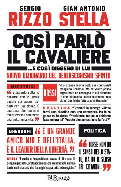 Così parlò il Cavaliere... E così dissero di lui. Nuovo dizionario del berlusconismo spinto - Sergio Rizzo,Gian Antonio Stella - ebook