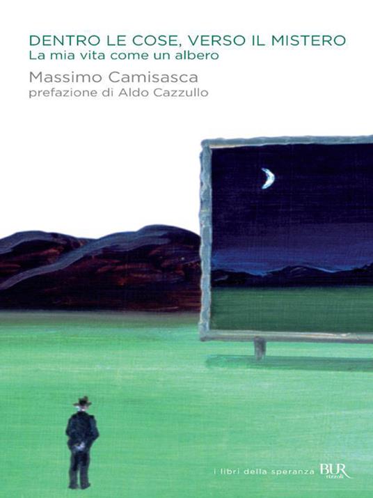 Dentro le cose, verso il mistero. La mia vita come un albero - Massimo Camisasca - ebook