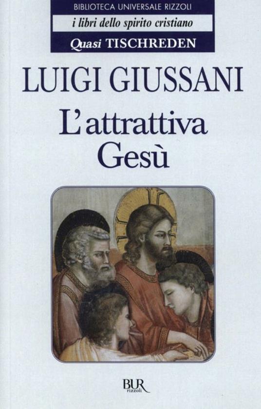 L' attrattiva Gesù. Quasi Tischreden - Luigi Giussani - ebook