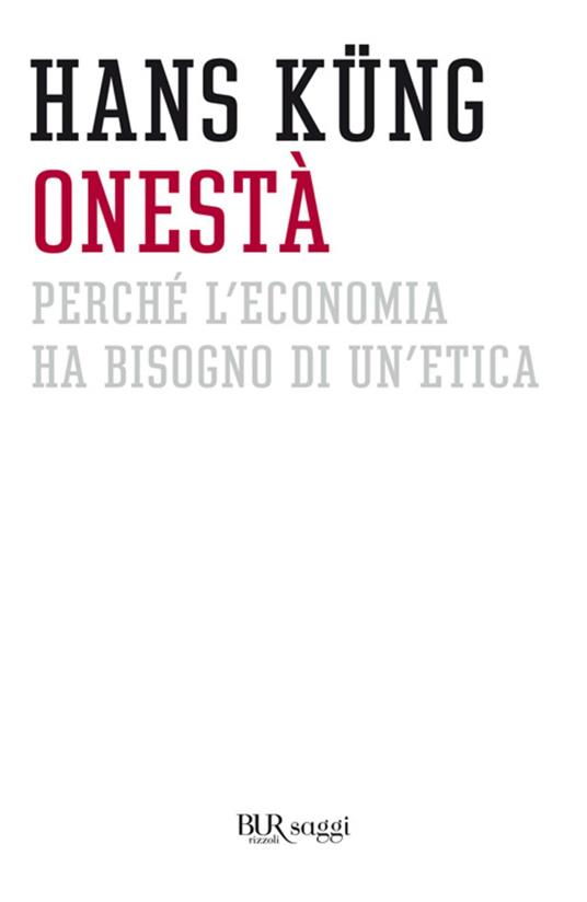 Onestà. Perché l'economia ha bisogno di un'etica - Hans Küng,C. Galli - ebook