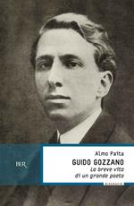 Guido Gozzano. La breve vita di un grande poeta