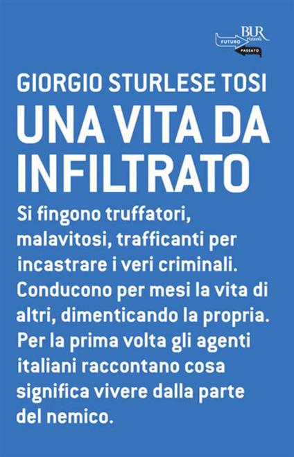 Una vita da infiltrato - Giorgio Sturlese Tosi - ebook