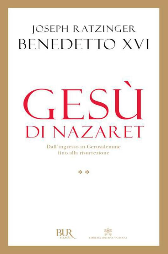 Gesù di Nazaret. Dall'ingresso a Gerusalemme fino alla risurrezione - Benedetto XVI (Joseph Ratzinger),P. Azzaro,I. Stampa - ebook