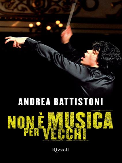 Non è musica per vecchi - Andrea Battistoni - ebook