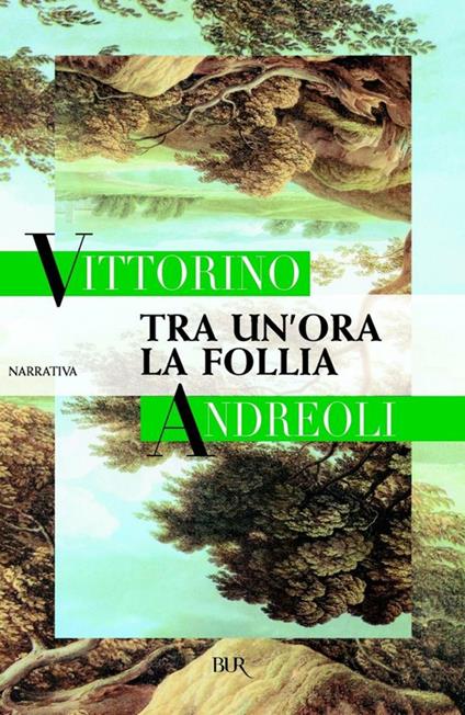 Tra un'ora la follia - Vittorino Andreoli - ebook