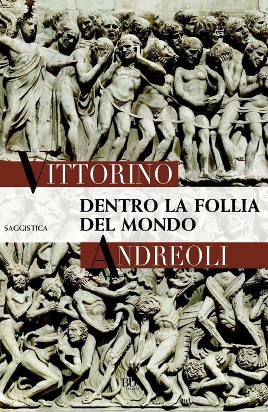 Dentro la follia del mondo - Vittorino Andreoli - ebook