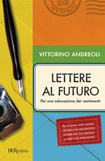 Lettere al futuro. Per una educazione dei sentimenti