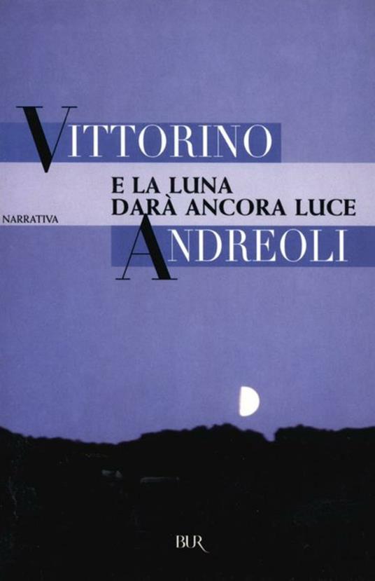 E la luna darà ancora luce - Vittorino Andreoli - ebook
