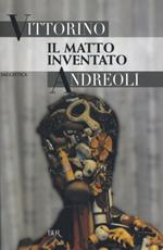 Il matto inventato