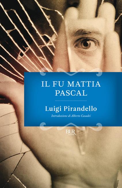 Il fu Mattia Pascal - Luigi Pirandello,Alberto Casadei - ebook