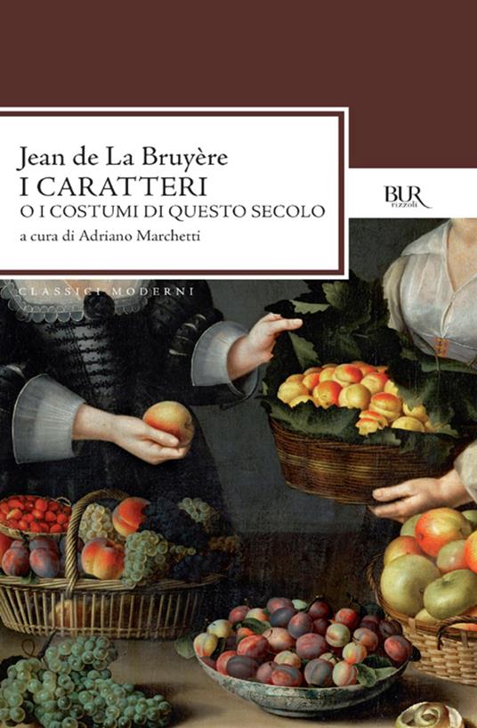I caratteri. O i costumi di questo secolo - Jean de La Bruyère,Adriano Marchetti - ebook