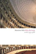 Mila alla Scala. Scritti 1955-1988