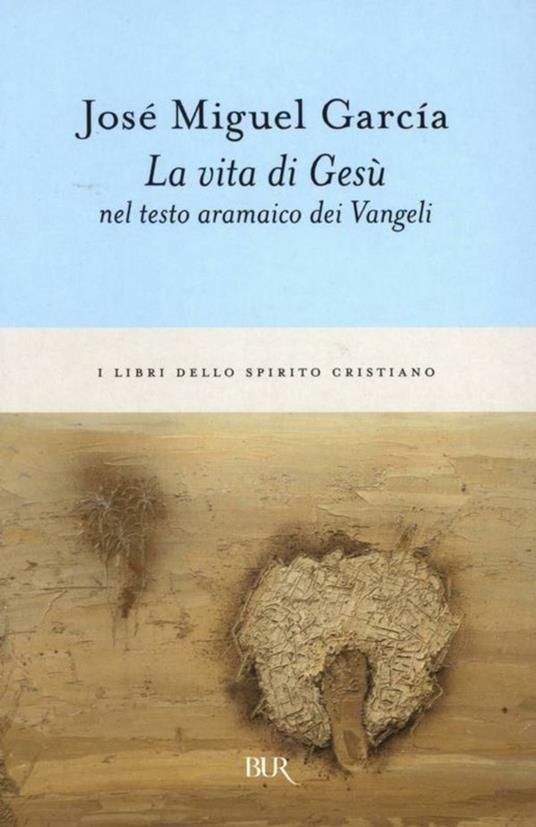 La vita di Gesù nel testo aramaico dei Vangeli - José M. García,E. Z. Merlo - ebook