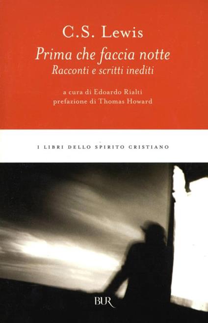 Prima che faccia notte. Racconti e scritti inediti - Clive S. Lewis,Edoardo Rialti - ebook