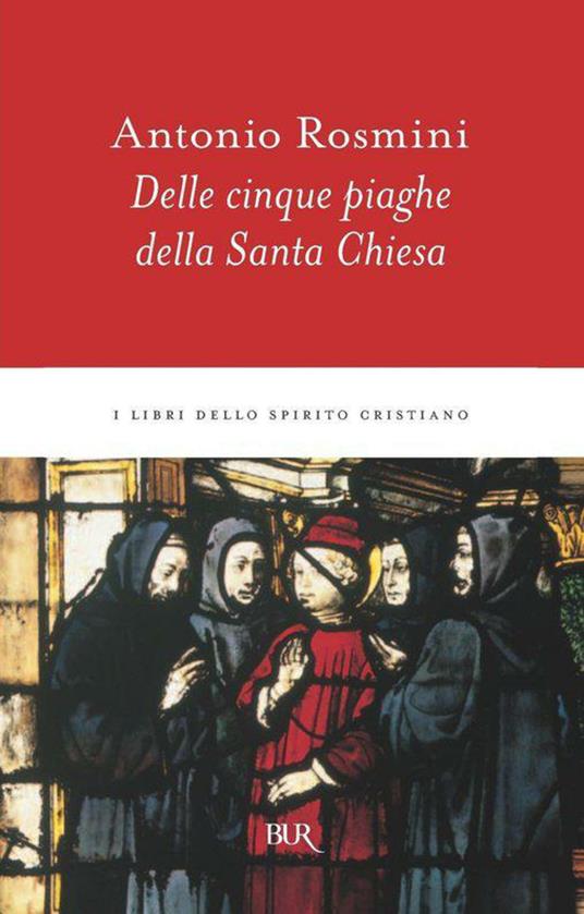 Delle cinque piaghe della santa Chiesa - Antonio Rosmini - ebook