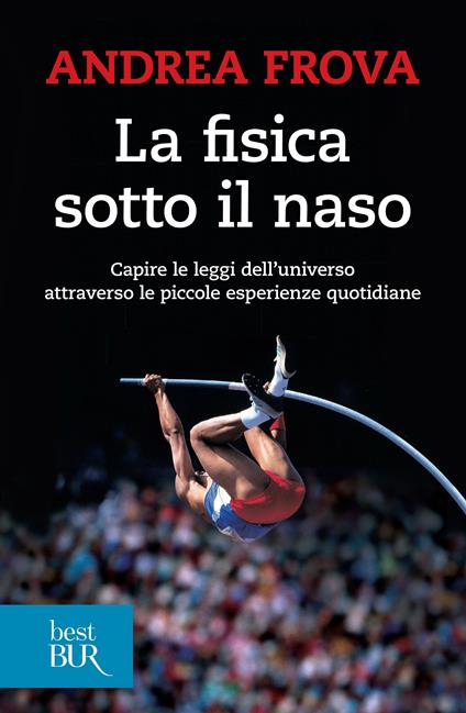 La fisica sotto il naso. 44 pezzi facili - Andrea Frova - ebook