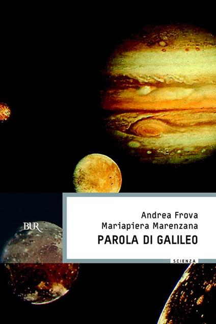 Parola di Galileo - Andrea Frova,Mariapiera Marenzana - ebook
