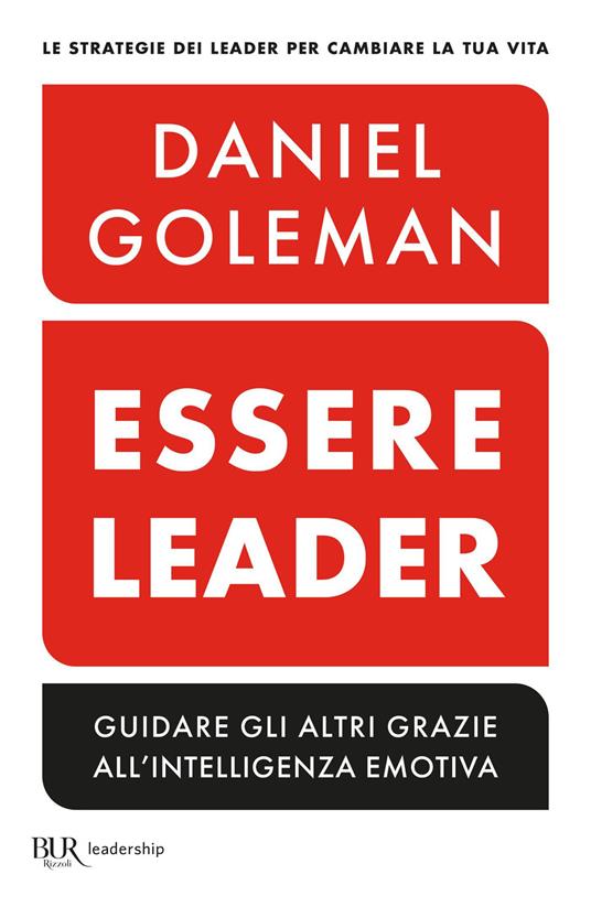 Essere leader. Guidare gli altri grazie all'intelligenza emotiva - Richard E. Boyatzis,Daniel Goleman,Anne McKee,Tamara Nigi - ebook